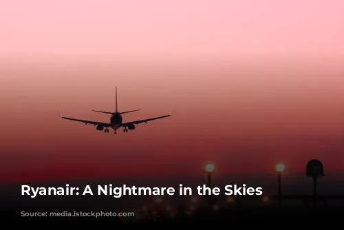 Ryanair: A Nightmare in the Skies