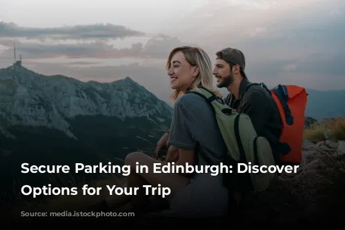 Secure Parking in Edinburgh: Discover Convenient Options for Your Trip