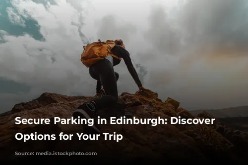 Secure Parking in Edinburgh: Discover Convenient Options for Your Trip