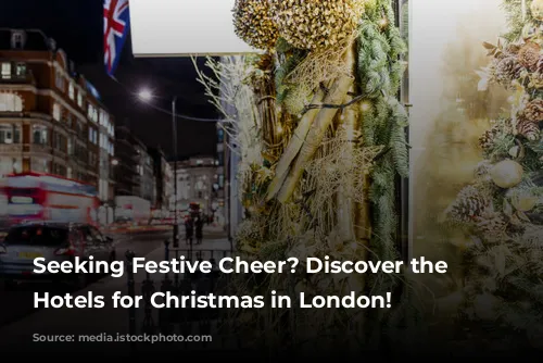 Seeking Festive Cheer? Discover the Best Hotels for Christmas in London!