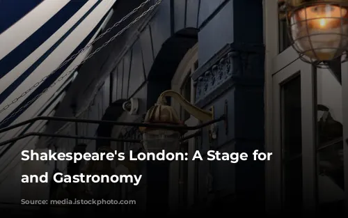 Shakespeare's London: A Stage for History and Gastronomy