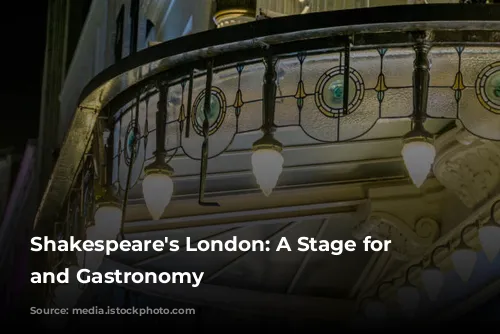 Shakespeare's London: A Stage for History and Gastronomy