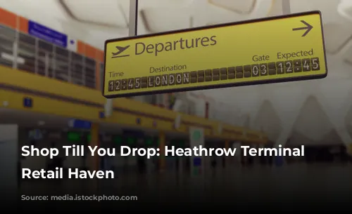 Shop Till You Drop: Heathrow Terminal 5's Retail Haven