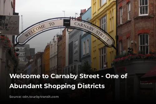 Welcome to Carnaby Street - One of London's Abundant Shopping Districts