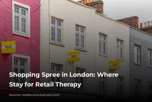 Shopping Spree in London: Where to Stay for Retail Therapy