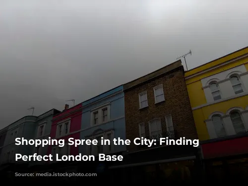 Shopping Spree in the City: Finding Your Perfect London Base