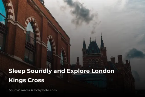 Sleep Soundly and Explore London from Kings Cross