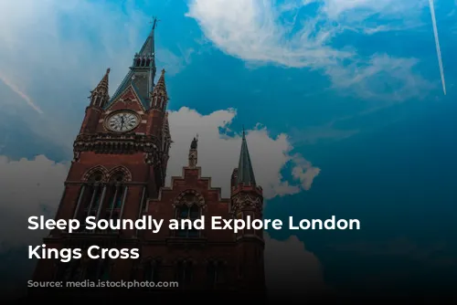 Sleep Soundly and Explore London from Kings Cross