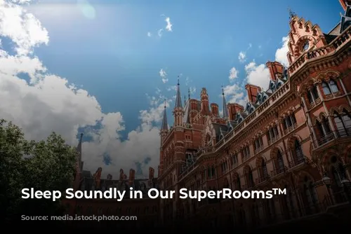 Sleep Soundly in Our SuperRooms™