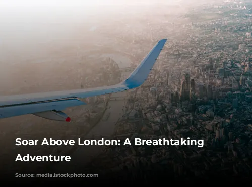 Soar Above London: A Breathtaking Aerial Adventure