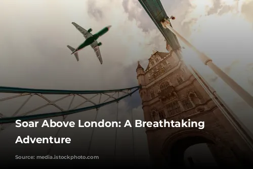 Soar Above London: A Breathtaking Aerial Adventure