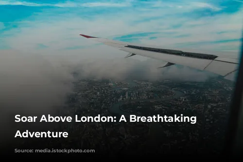 Soar Above London: A Breathtaking Aerial Adventure