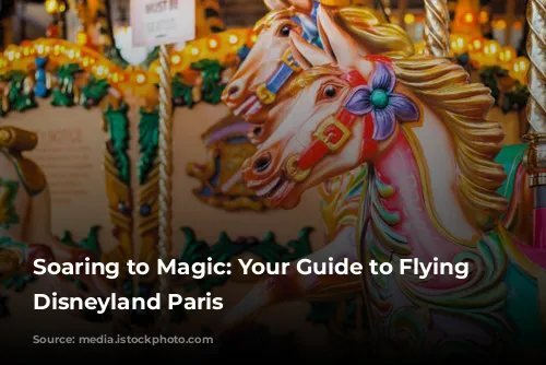 Soaring to Magic: Your Guide to Flying to Disneyland Paris