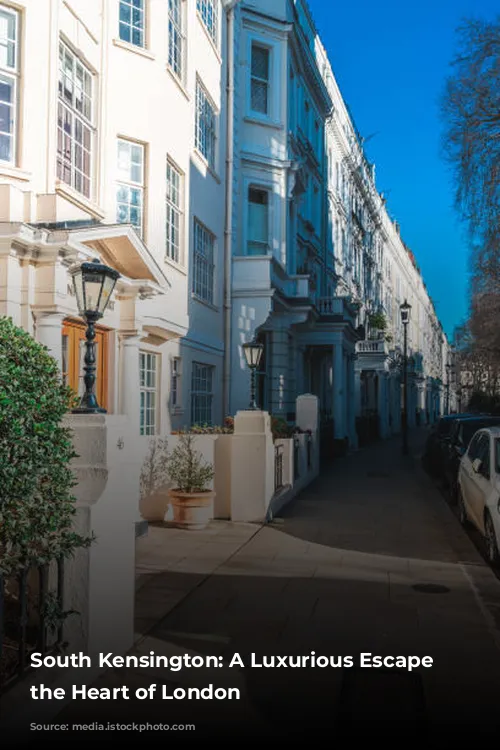 South Kensington: A Luxurious Escape in the Heart of London