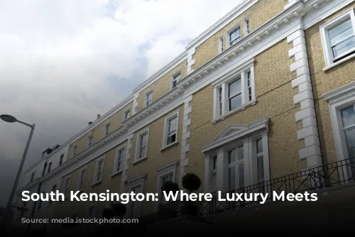 South Kensington: Where Luxury Meets Culture