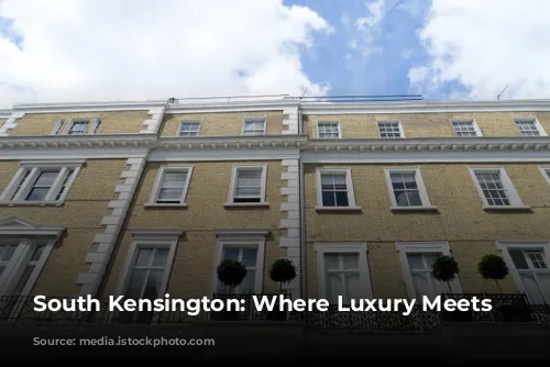 South Kensington: Where Luxury Meets Culture