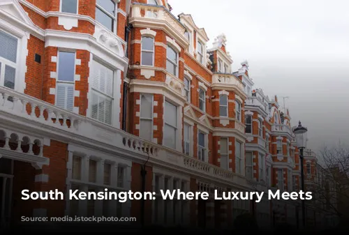 South Kensington: Where Luxury Meets Culture