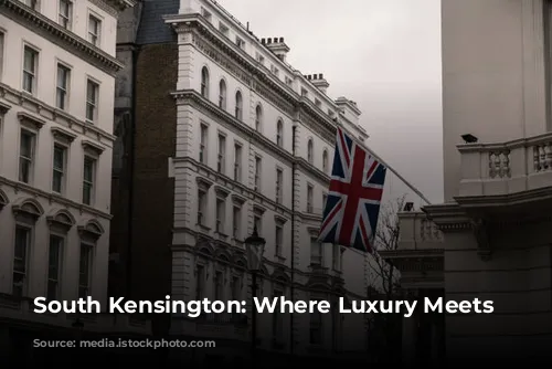 South Kensington: Where Luxury Meets Culture