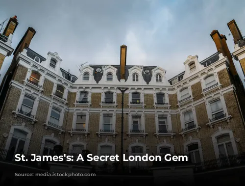 St. James's: A Secret London Gem