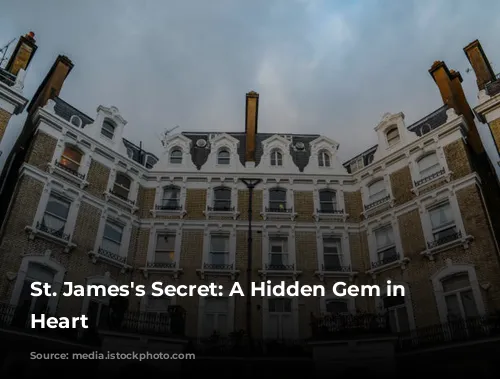 St. James's Secret: A Hidden Gem in London's Heart