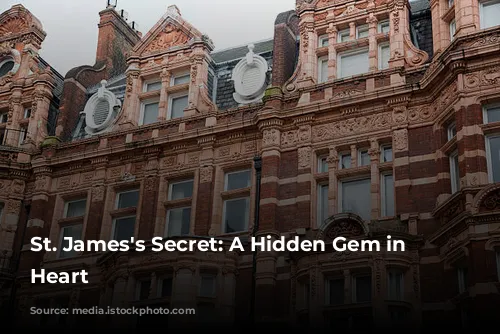 St. James's Secret: A Hidden Gem in London's Heart