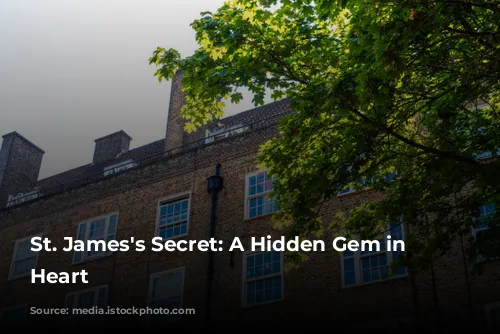 St. James's Secret: A Hidden Gem in London's Heart