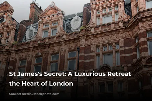 St James's Secret: A Luxurious Retreat in the Heart of London