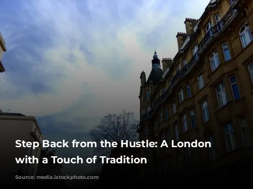 Step Back from the Hustle: A London Retreat with a Touch of Tradition