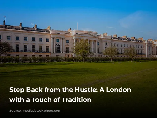 Step Back from the Hustle: A London Retreat with a Touch of Tradition