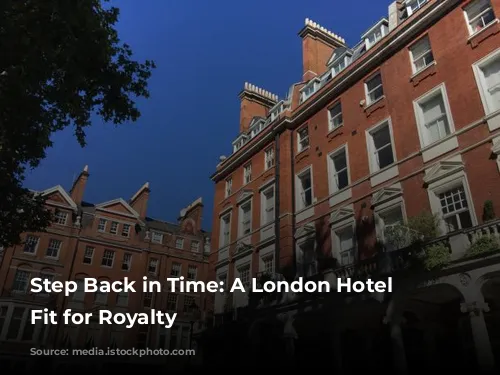 Step Back in Time: A London Hotel Experience Fit for Royalty