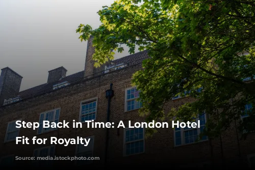 Step Back in Time: A London Hotel Experience Fit for Royalty