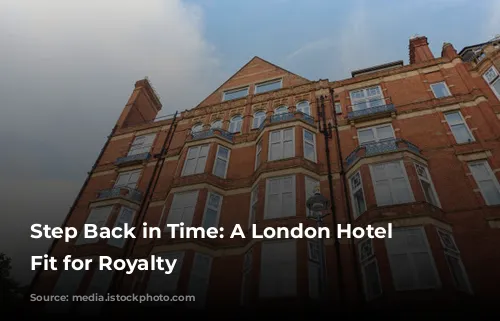 Step Back in Time: A London Hotel Experience Fit for Royalty