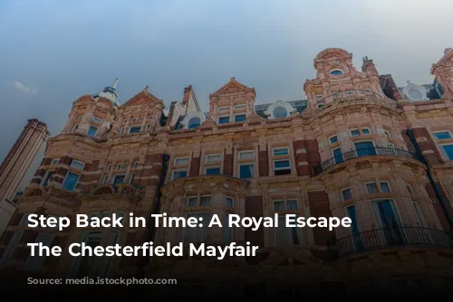 Step Back in Time: A Royal Escape at The Chesterfield Mayfair