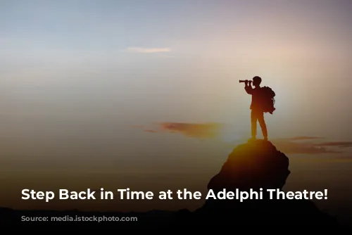 Step Back in Time at the Adelphi Theatre!