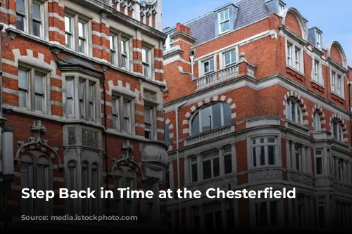 Step Back in Time at the Chesterfield Mayfair