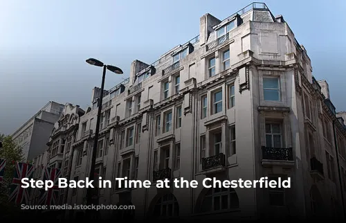 Step Back in Time at the Chesterfield Mayfair