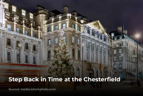 Step Back in Time at the Chesterfield Mayfair