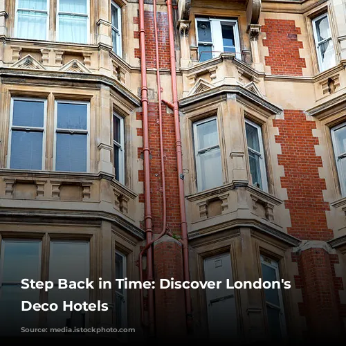 Step Back in Time: Discover London's Art Deco Hotels