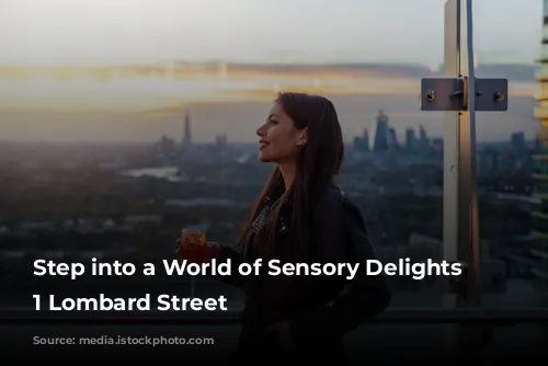 Step into a World of Sensory Delights at 1 Lombard Street