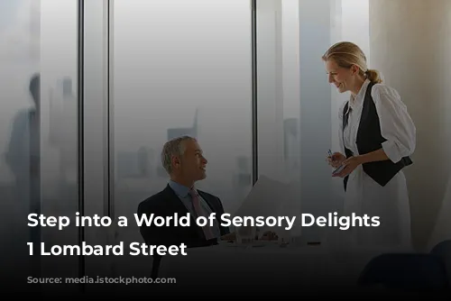 Step into a World of Sensory Delights at 1 Lombard Street