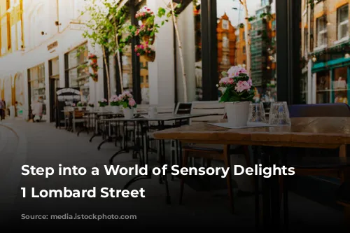 Step into a World of Sensory Delights at 1 Lombard Street