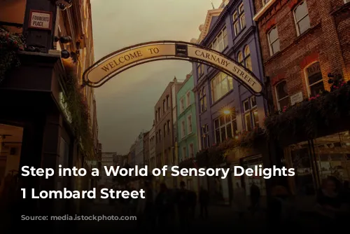 Step into a World of Sensory Delights at 1 Lombard Street