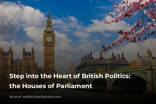 Step into the Heart of British Politics: Exploring the Houses of Parliament