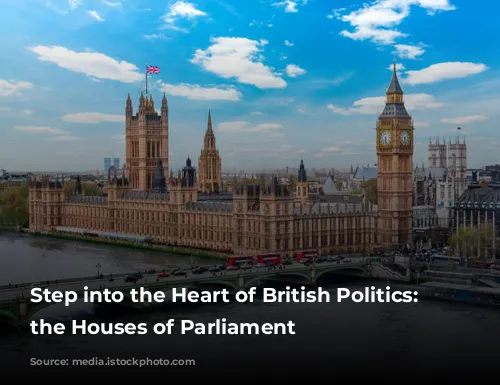 Step into the Heart of British Politics: Exploring the Houses of Parliament