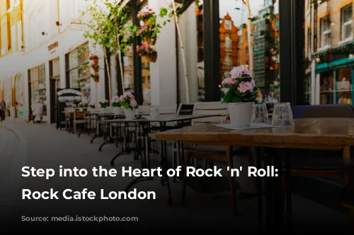 Step into the Heart of Rock 'n' Roll: Hard Rock Cafe London