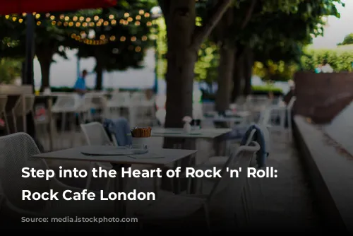 Step into the Heart of Rock 'n' Roll: Hard Rock Cafe London