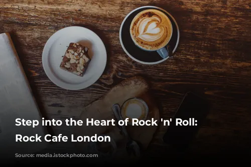 Step into the Heart of Rock 'n' Roll: Hard Rock Cafe London