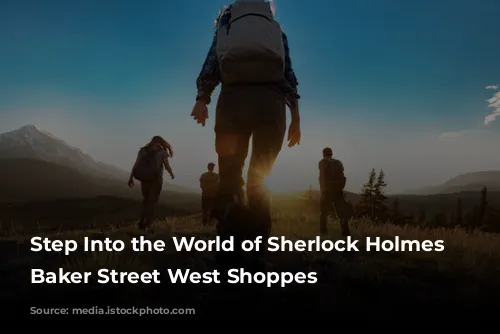 Step Into the World of Sherlock Holmes at Baker Street West Shoppes