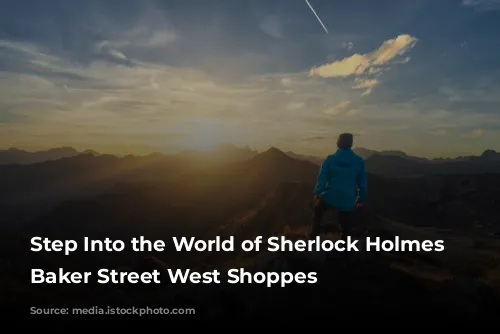 Step Into the World of Sherlock Holmes at Baker Street West Shoppes