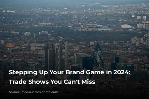 Stepping Up Your Brand Game in 2024: UK Trade Shows You Can't Miss